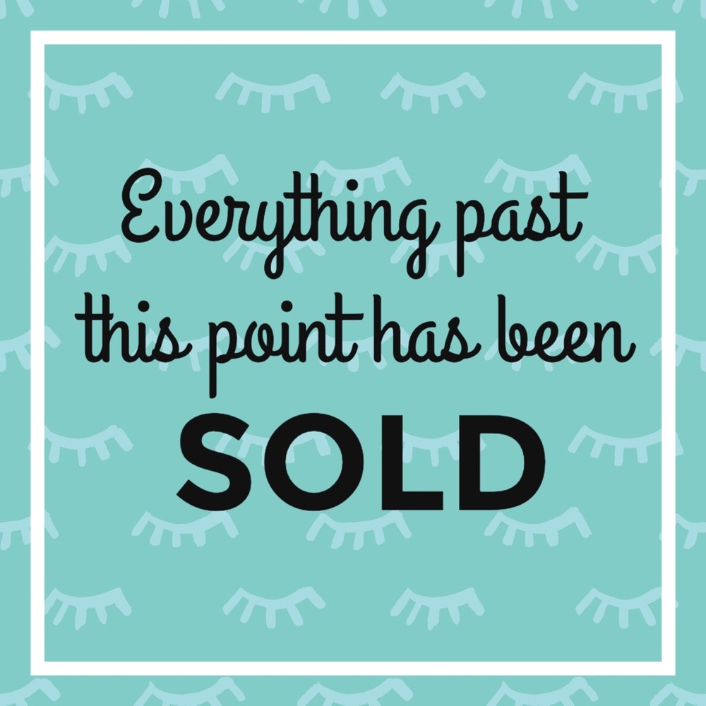 Everything past this point has been sold.